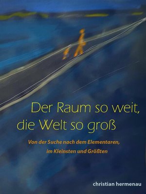 cover image of Der Raum so weit, so groß die Welt